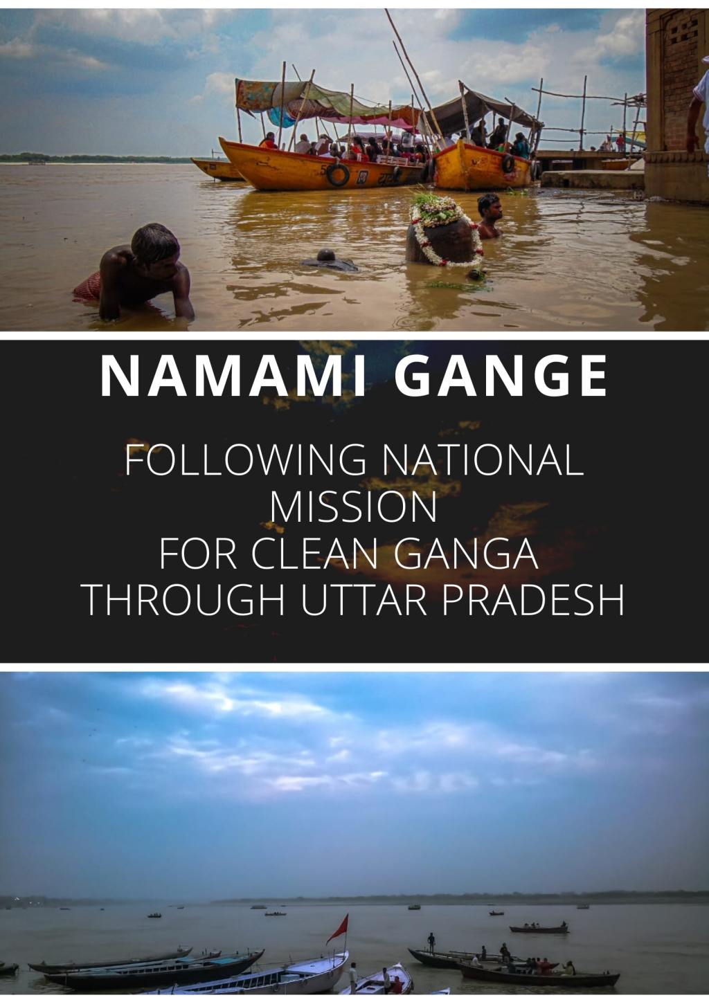 Namami Gange: Following the National Mission for Clean Ganga through Uttar Pradesh
